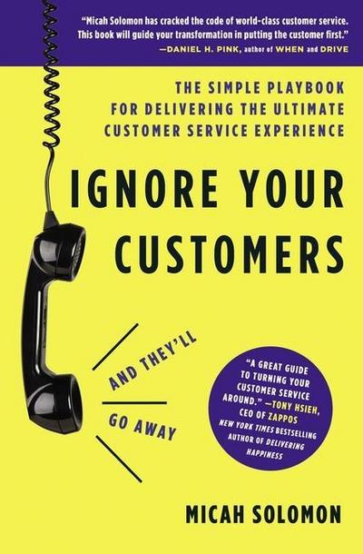 Ignore Your Customers (and They’ll Go Away)
