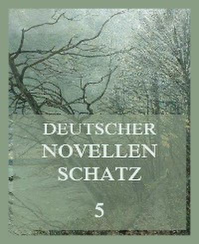 Deutscher Novellenschatz 5