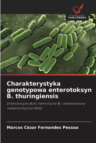 Charakterystyka genotypowa enterotoksyn B. thuringiensis