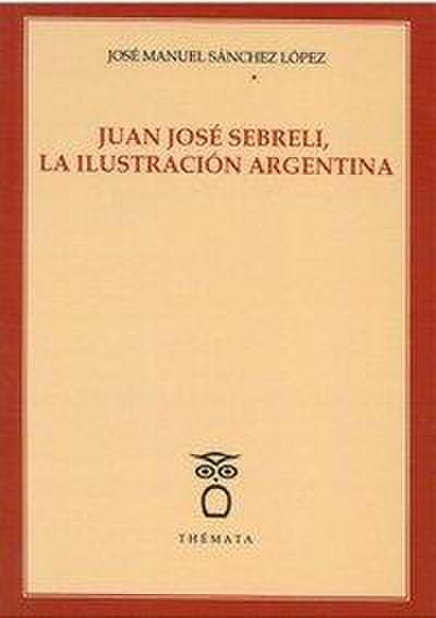 Juan José Sebreli, la ilustración argentina