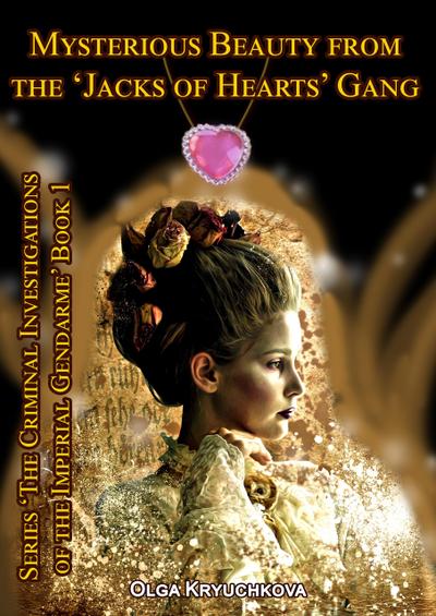 Book 1. Mysterious Beauty from the ’Jacks of Hearts’ Gang. (The Criminal Investigations of the Imperial Gendarme, #1)