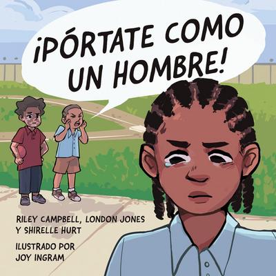 ¡Pórtate como un hombre!