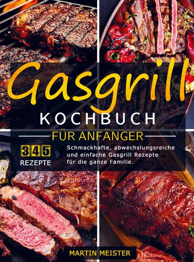 Gasgrill Kochbuch für Anfänger