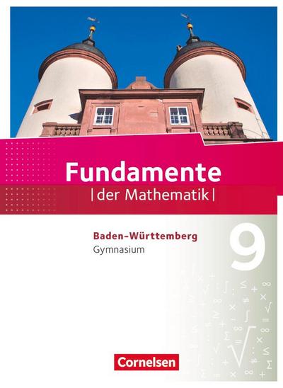 Fundamente der Mathematik - Baden-Württemberg - 9. Schuljahr - Schülerbuch