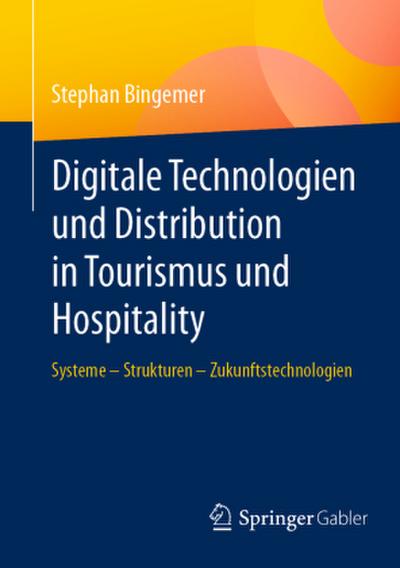 Digitale Technologien und Distribution in Tourismus und Hospitality