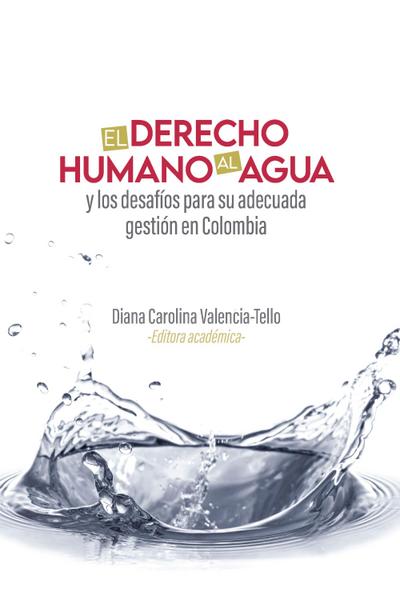 El derecho humano al agua y los desafíos para su adecuada gestión en Colombia