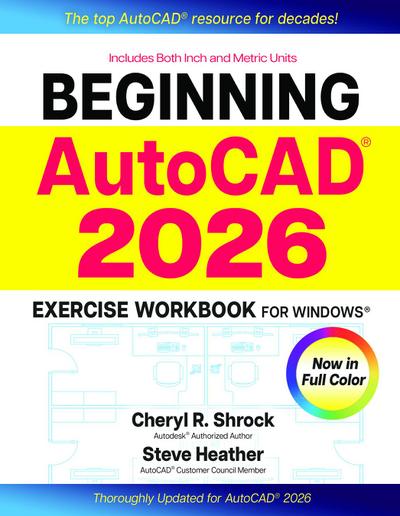 Beginning AutoCAD® 2026 Exercise Workbook