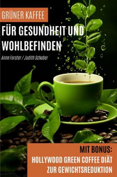 Grüner Kaffee für Gesundheit und Wohlbefinden