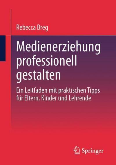 Medienerziehung professionell gestalten