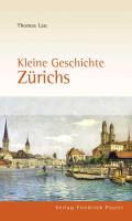Kleine Geschichte Zürichs (Europäische Metropolen)