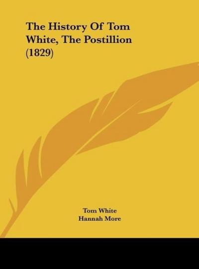 The History Of Tom White, The Postillion (1829)