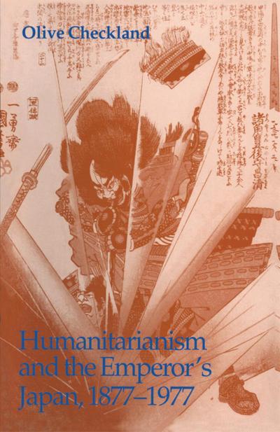 Humanitarianism and the Emperor’s Japan, 1877-1977