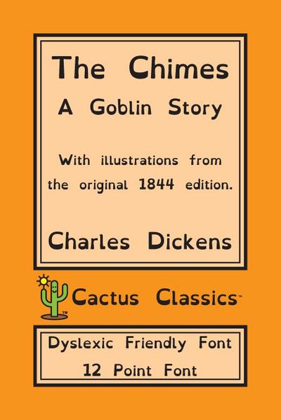 The Chimes (Cactus Classics Dyslexic Friendly Font)