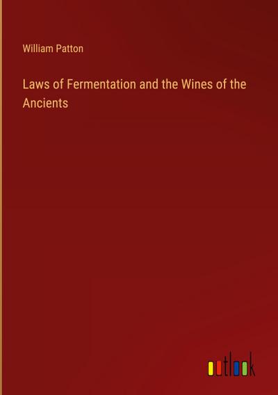 Laws of Fermentation and the Wines of the Ancients