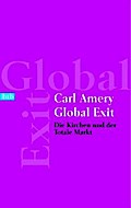 Global Exit: Die Kirchen und der Totale Markt