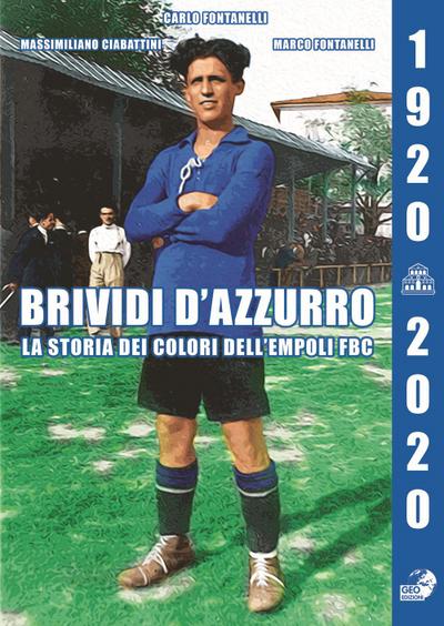 Brividi d’azzurro. La storia dei colori dell’Empoli Fbc. (1920-2020)