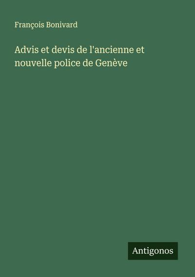 Advis et devis de l’ancienne et nouvelle police de Genève