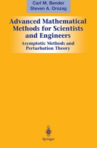 Advanced Mathematical Methods for Scientists and Engineers I