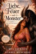 Liebe, Feuer und Monster