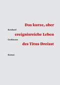 Das kurze, aber ereignisreiche Leben des Titus Dre