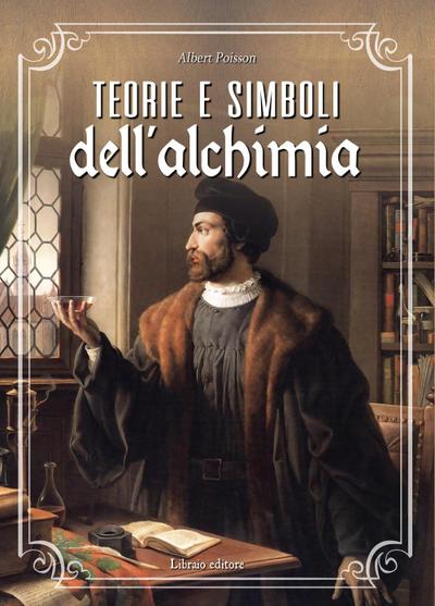 Teorie e simboli dell’alchimia. La grande opera