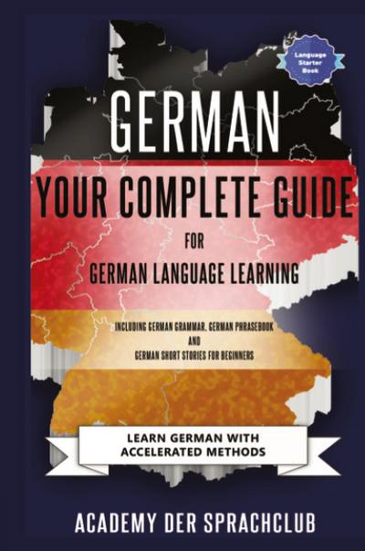 German Your Complete Guide To German Language Learning