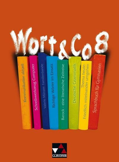 Wort & Co. / Sprachbuch für Gymnasien: Wort & Co. / Wort & Co. 8: Sprachbuch für Gymnasien