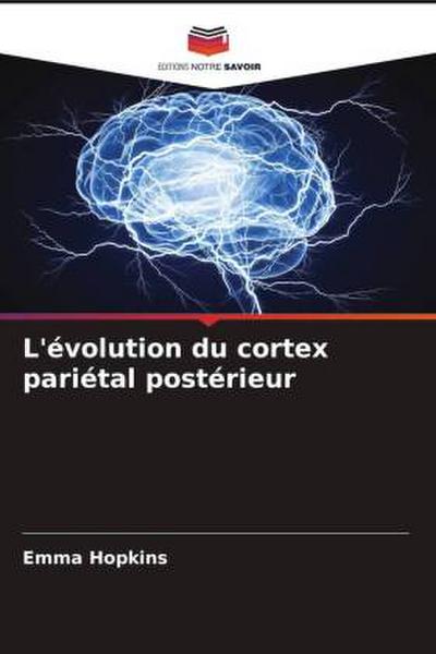L’évolution du cortex pariétal postérieur