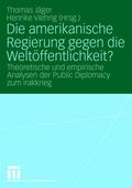 Die amerikanische Regierung gegen die Weltöffentlichkeit?