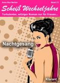 Nachtgesang! Scheiß Wechseljahre, Band 13. Turbule