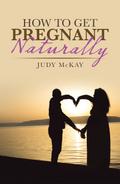 How to Get Pregnant Naturally