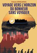 Voyage vers l’horizon du bonheur sans voyager