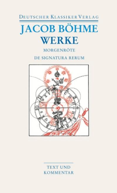 Werke Werke. Die Morgenröte im Aufgang / De Signatura Rerum