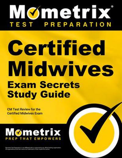 Certified Midwives Exam Secrets Study Guide: CM Test Review for the Certified Midwives Exam