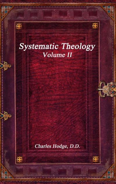 Systematic Theology Volume II