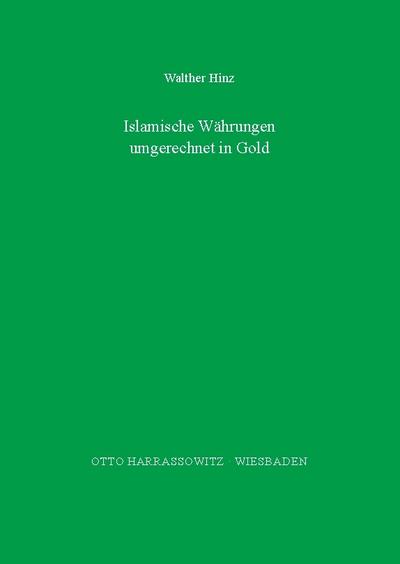 Islamische Währungen des 11. bis 19. Jahrhunderts umgerechnet in Gold