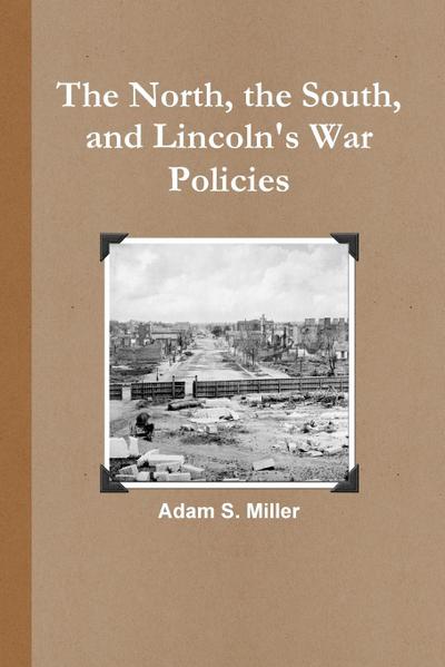 The North, the South, and Lincoln’s War Policies
