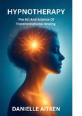 HYPNOTHERAPY The Art and Science of Transformational Healing