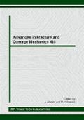 Advances in Fracture and Damage Mechanics XIII