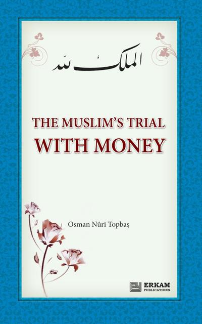 The Muslim’s Trial with Money