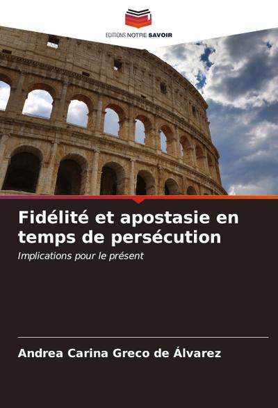 Fidélité et apostasie en temps de persécution
