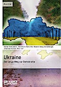 Ukraine - Der lange Weg zur Demokratie