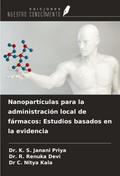 Nanopartículas para la administración local de fármacos: Estudios basados en la evidencia