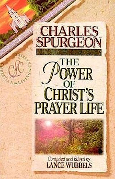 The Power of Christ’s Prayer Life