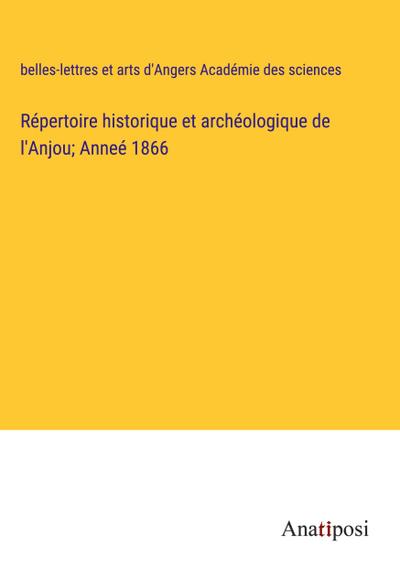 Répertoire historique et archéologique de l’Anjou; Anneé 1866