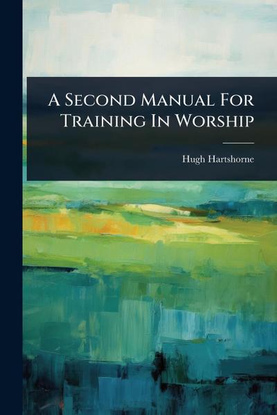 A Second Manual For Training In Worship