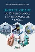 (In)Efetividade do Direito Local e Internacional à Saúde