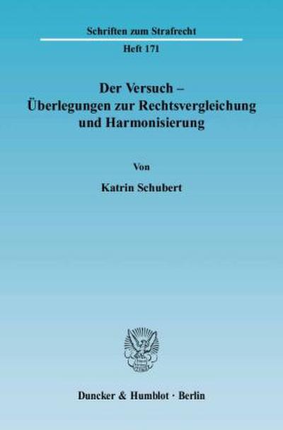 Der Versuch - Überlegungen zur Rechtsvergleichung und Harmonisierung.