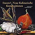 Encore! Neue Kulinarische Kompositionen: Dresdner Kochen Fur Die Philharmonie