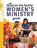 Focus on the Family Women’s Ministry Guide (Focus on the Family Women’s Series)
